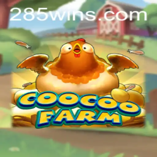 Exploring the World of CooCooFarm: A New Era of Farming Adventures with 285win.COM